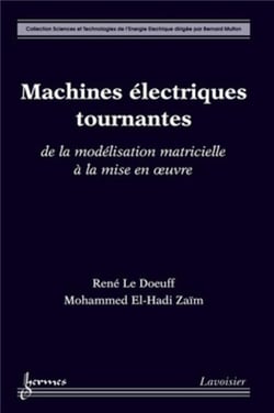 Machines éléctriques tournantes - de la modélisation matricielle à la mise en oeuvre