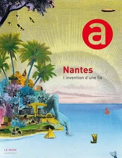 LE MOOK : Nantes, l'aventure d'une île