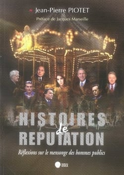 Histoires de réputation - réflexions sur le mensonge des hommes publics