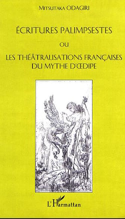 Écritures palimpsestes ou les théatralisations françaises du mythe d'oedipe