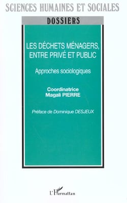 LES DÉCHETS MÉNAGERS, ENTRE PRIVÉ ET PUBLIC : Approches sociologiques