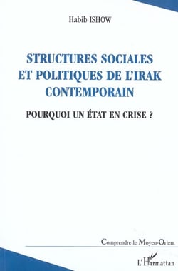 Structures sociales et politiques de l'Irak contemporain : Pourquoi un Etat en crise ?