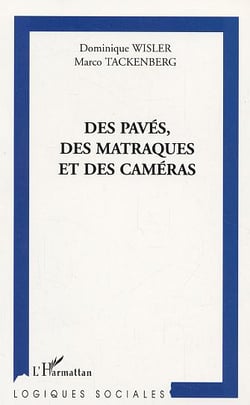 Des pavés, des matraques et des caméras