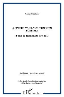 A spleen vaillant, d'un rien possible - roman rock'n roll