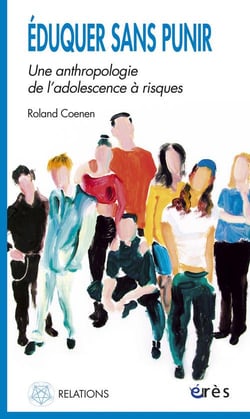 Eduquer sans punir une anthropologie de l'adolescence a risques
