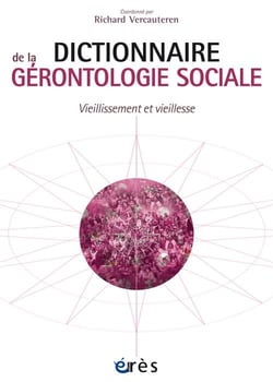 Dictionnaire thématique de gérontologie social - vieillesse et vieillissement