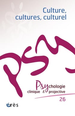 Revue Psychologie clinique & projective n.26 : culture, cultures, culturel