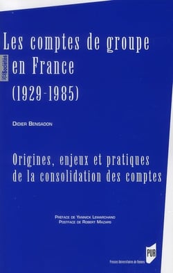 Les comptes de groupe en France (1929-1985) - origines, enjeux et pratiques de la consolidation des comptes