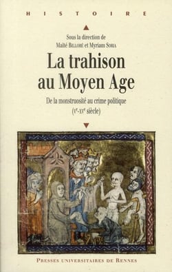 La trahison au moyen âge - de la monstuosité au crime politique (V-XV siècle)