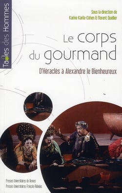 Corps gourmand - d'Héraclès à Alexandre le Bienheureux