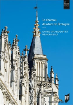 Le château des ducs de Bretagne : entre grandeur et renouveau