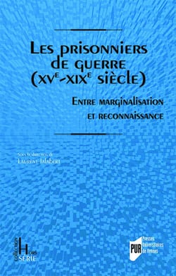 Les prisonniers de guerre  (XVe-XIXe siècles) : entre marginalisation et reconnaissance