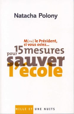 M(me) le président, si vous osiez... 15 mesures pour sauver l'école
