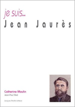 Je suis... : Jean Jaurès