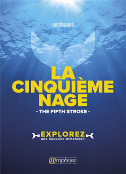 La cinquième nage - the fifth stroke -  explorez une nouvelle dimension