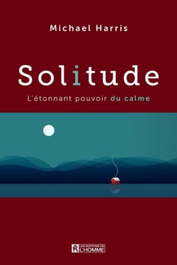 Solitude - l'étonnant pouvoir du calme
