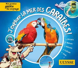 Mon premier guide de voyage : j'explore la mer des Caraïbes ! (édition 2021)