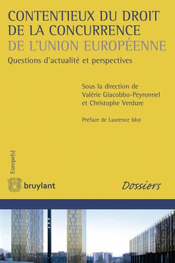 Contentieux du droit de la concurrence de l'Union européenne - questions d'actualité et perspectives