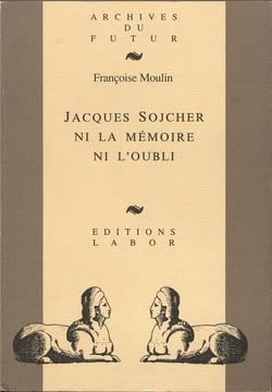 Jacques Sojcher, ni la mémoire ni l'oubli
