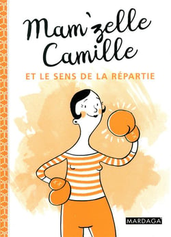 Mam'zelle Camille et le sens de la répartie