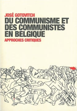 Du communisme et des communistes en Belgique : Approches Critiques