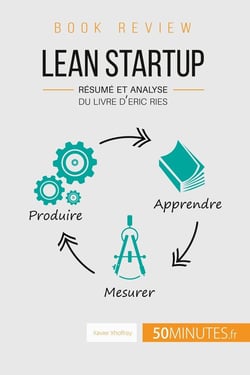 Lean startup - résumé et analyse du livre d'Eric Ries