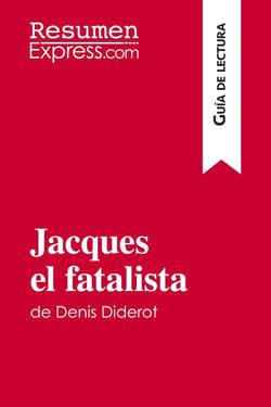 Jacques el fatalista de Denis Diderot (Guía de lectura) : Resumen y análisis completo