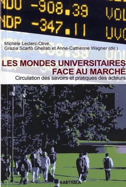 Mondes universitaires face au marché (Les). Circulation des savoirs et pratiques des acteurs