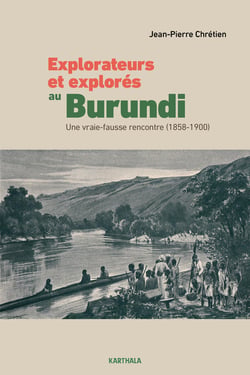 Explorateurs et explores au Burundi : une vraie-fausse rencontre (1858-1900)