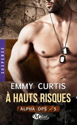 Alpha Ops Tome 5 : à hauts risques