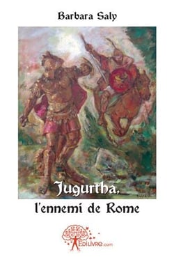 Jugurtha, l'ennemi de rome