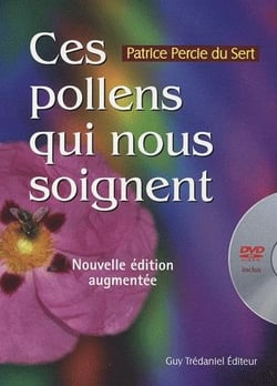Ces pollens qui nous soignent - nouvelle édition augmentée