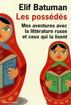 Les possédés - mes aventures avec la littérature russe et ceux qui la lisent