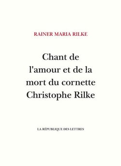 Chant de l'amour et de la mort du cornette Christophe Rilke