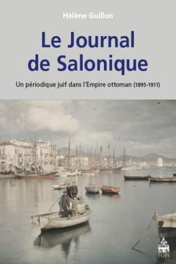 Journal de Salonique - un périodique juif dans l'Empire ottoman (1895-1911)