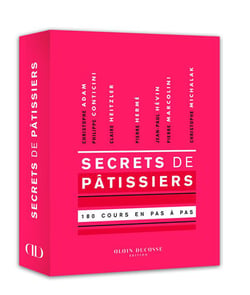 Secrets de pâtissiers - 180 cours en pas à pas