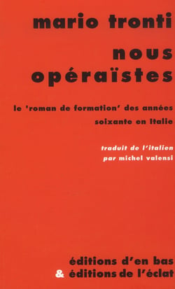 Nous operaïstes - le roman de formation des années soixante en Italie