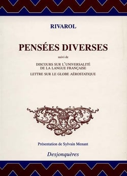 Pensées diverses - discours sur l'universalité de la langue française - lettres sur le globe aérostatique
