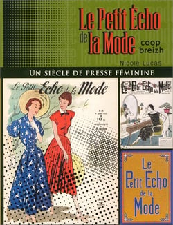 Le petit écho de la mode - un siècle de presse féminine