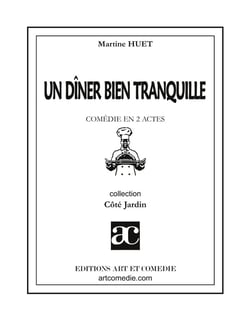 Un dïner bien tranquille - comédie en deux actes