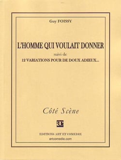 L'homme qui voulait donner - 12 variations pour de doux adieux...