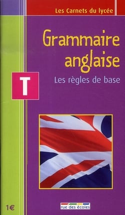 Grammaire anglaise - les règles de base - terminale