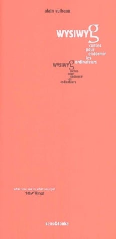 WYSIWYG - contes pour endormir les ordinateurs