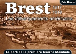 Brest, 1917-1919 - les débarquements américains - le port de la Première Guerre mondiale