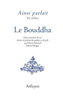 Ainsi parlait Tome 38 : le Bouddha : dits et maximes de vie
