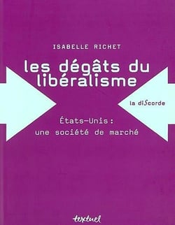 Les dégâts du libéralisme - Etats-Unis : une société de marché