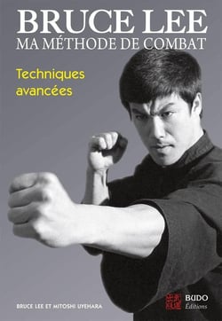Bruce Lee - ma méthode de combat - techniques avancées