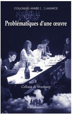 Problématique d'une oeuvre Tome 1 - colloque de Strasbourg