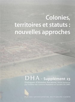 Dialogues d'histoire ancienne, supplément n° 23/2021 : Colonies, territoires et statuts : nouvelles approches