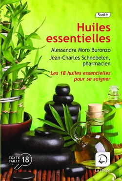 Huiles essentielles, 18 huiles essentielles pour se soigner